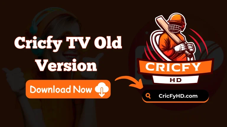 Cricfy TV Old Version