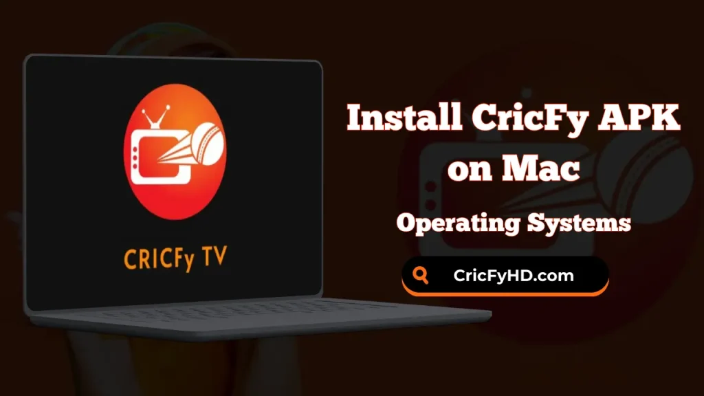 Install CricFy APK on Mac Operating Systems